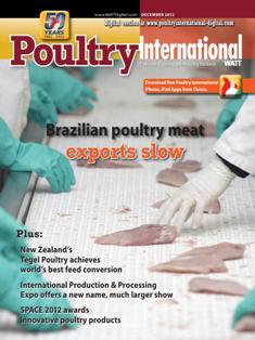 Poultry International - December 2012 | ISSN 0032-5767 | TRUE PDF | Mensile | Professionisti | Tecnologia | Distribuzione | Animali | Mangimi
For more than 50 years, Poultry International has been the international leader in uniquely covering the poultry meat and egg industries within a global context. In-depth market information and practical recommendations about nutrition, production, processing and marketing give Poultry International a broad appeal across a wide variety of industry job functions.
Poultry International reaches a diverse international audience in 142 countries across multiple continents and regions, including Southeast Asia/Pacific Rim, Middle East/Africa and Europe. Content is designed to be clear and easy to understand for those whom English is not their primary language.
Poultry International is published in both print and digital editions.