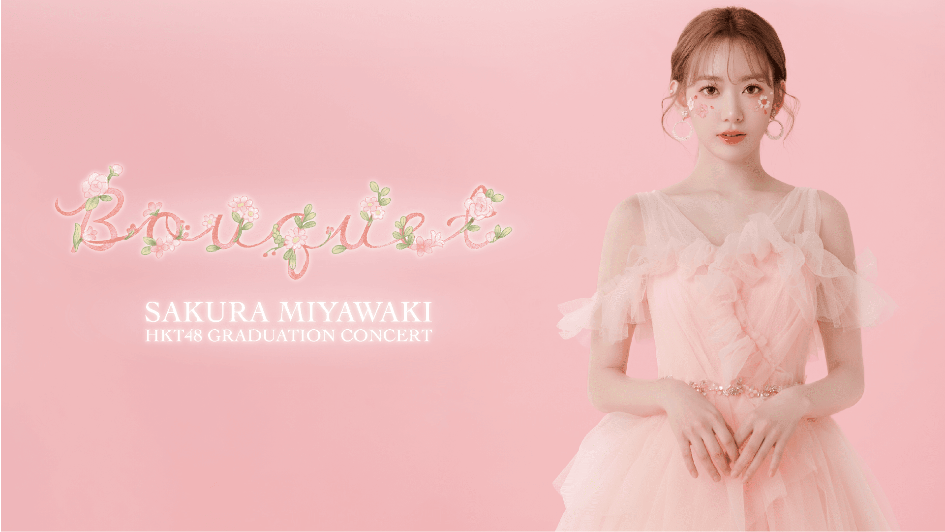 HKT48 - Sakura Miyawaki Graduation Concert ~Bouquet~
