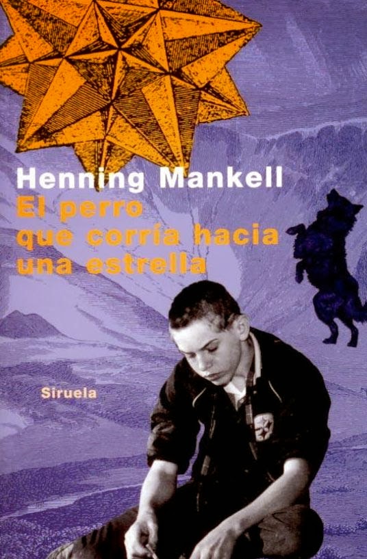  El perro que corría hacia una estrella, de Henning Mankell