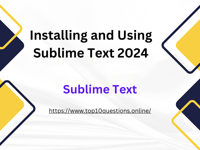 Installing and Using Sublime Text 2024