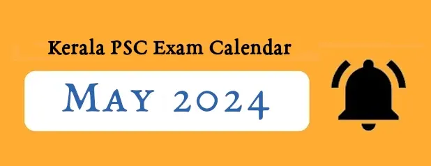 Kerala PSC Exam Calendar May 2024