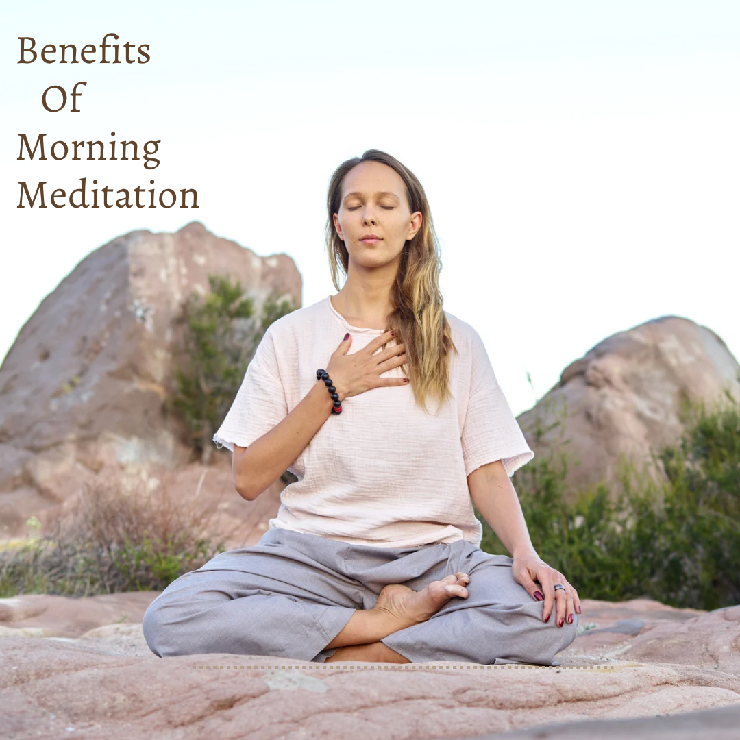 Benefits of Morning Meditation