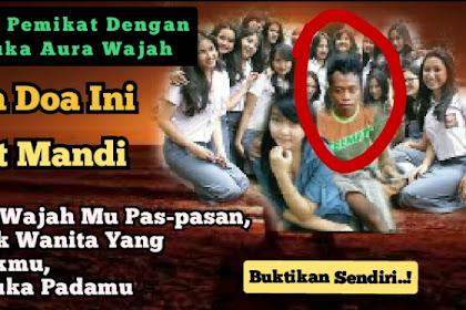 Doa Pembuka Aura Wajah, Meski Wajahmu Pas-pasan Akan Banyak Yang Menyukaimu