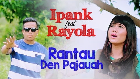 Rantau Den Pajauah - Ipank feat Rayola