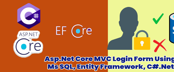 Asp.Net Core MVC Login Form Using Ms SQL, Entity Framework, C#.Net