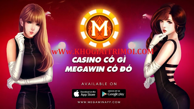 Tải game Bài Megawin phiên bản mới nhất miễn phí cho điện thoại android và iphone