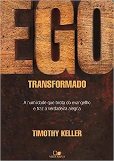 livro EGO transformado Timothy Keller