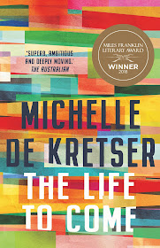 The Life to Come by Michelle de Kretser