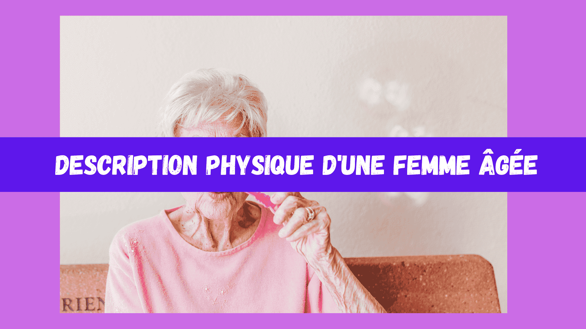 Description Physique D Une Femme Agee