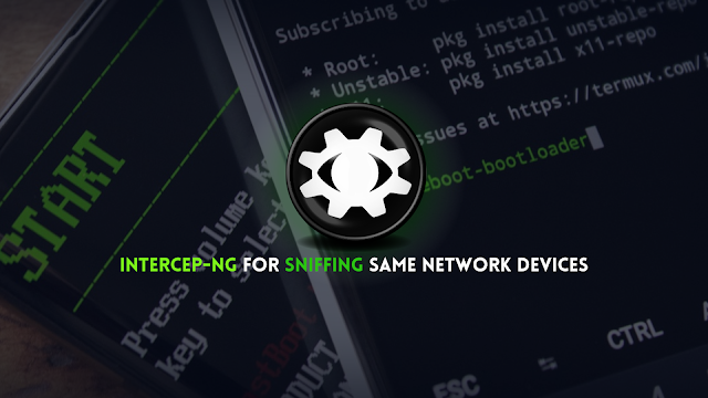 Intercepter-NG For Sniffing Devices On Same WiFi Network Using Android(Root)