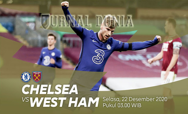 Prediksi Chelsea Vs West Ham United, Selasa 22 Desember 2020 Pukul 03.00 WIB @ Mola TV