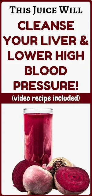 This Juice Prevents Cancer, Cleanses Your Liver & Lowers High Blood Pressure!