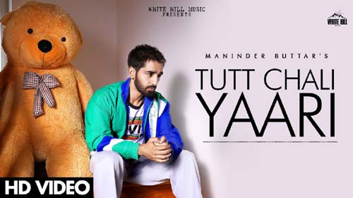 TUTT CHALI YAARI Maninder Buttar | MixSingh | Babbu | DirectorGifty | Punjabi Songs 2020