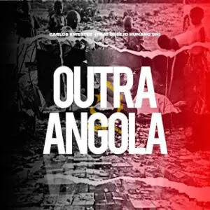 Carlos Kwester – Outra Angola (feat. Desejo Humano DH) | Download Mp3