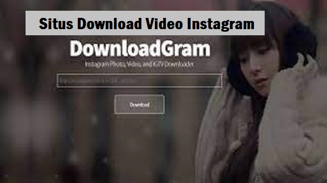  Mungkin anda tidak asing lagi dengan aplikasi Instagram ini 3 Situs Download Video Instagram Terbaru