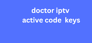 doctor iptv active code 2024 keys