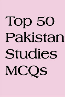 top 50 important Pakistan studies mcqs