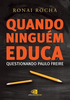  Quando Ninguém Educa - Questionando Paulo Freire