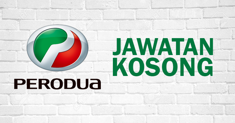 Jawatan Kosong di PERODUA - Kekosongan Terkini Seluruh 