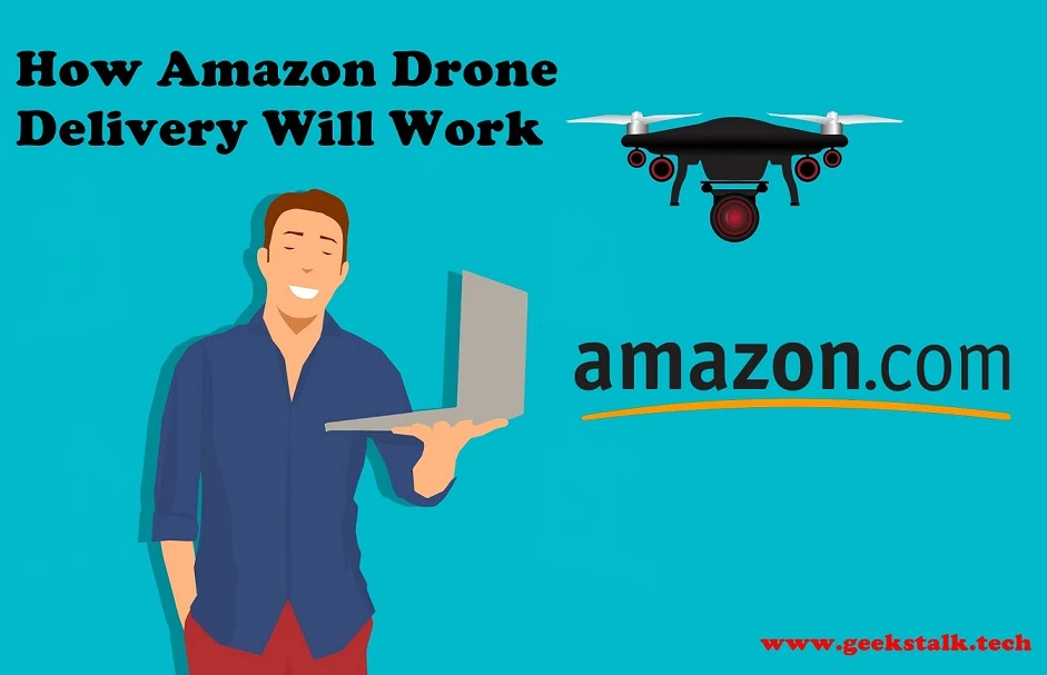 Amazon Drone Delivery Will Work