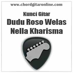 Chord Nella Kharisma Dudu Roso Welas