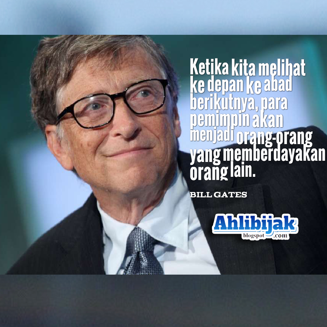 20 Inspirasi Kata Motivasi Bill Gates Bahasa Indonesia Lucy Feng