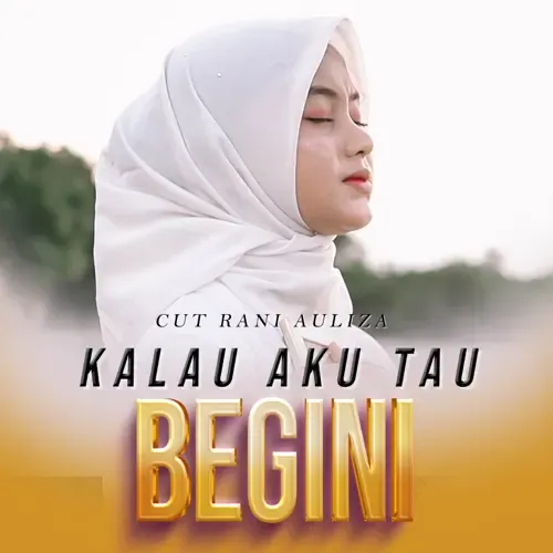 Cut Rani Auliza - Kalau Aku Tau Begini (Official Music Video) Album cover