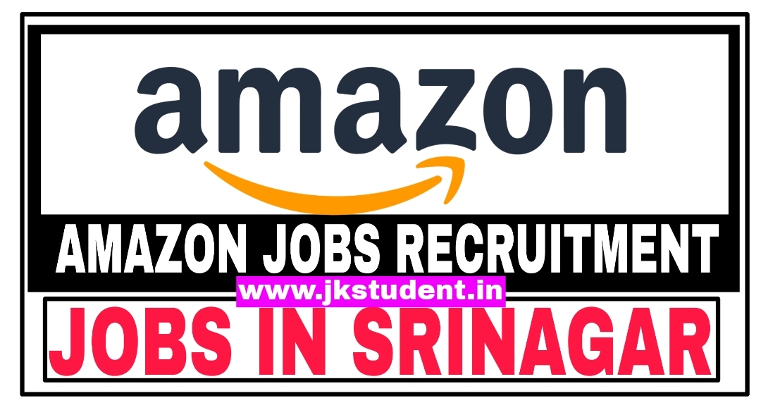 amazon jobs,amazon jobs 2022,amazon jobs in Srinagar,Amazon Jobs in kashmir,amazon jobs recruitment 2022,Amazon jobs in jammu and kashmir,