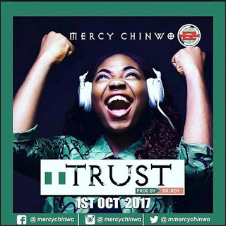 Mercy Chinwo - Trust (Download Lyrics)
