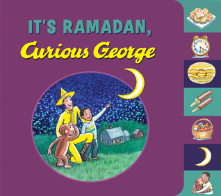 It's Ramadan, Curious George by Hena Khan