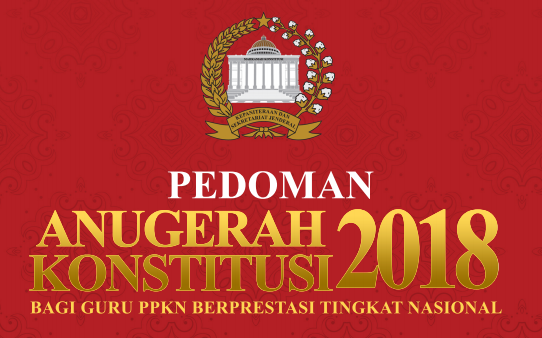  Pedoman Anugrah Konstitusi Tahun 2018 bagi  Guru PPKn SD/MI SMP/MTS SMA/SMK/MA/MAK