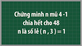 Chứng minh n mũ 4 -1 chia hết cho 48 , n là số lẻ ( n , 3 ) = 1