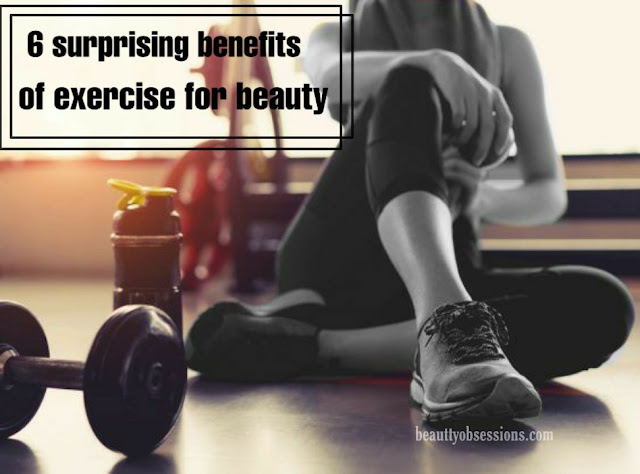 6 Surprising Benefits of Exercise for Beauty