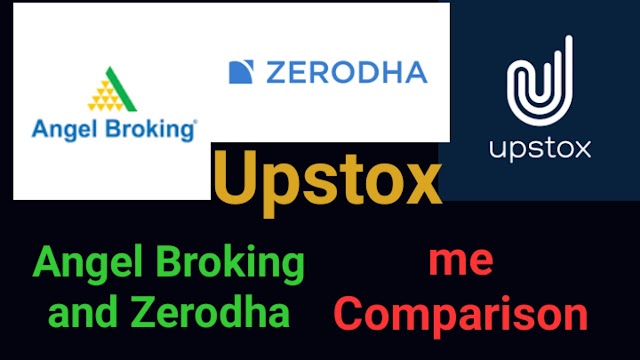 Angel Broking, Zerodha, Upstox Comparison - Detailed analysis