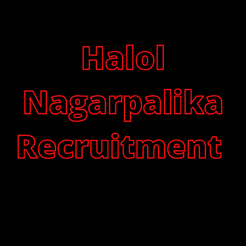 Halol Nagarpalika Recruitment | Panchmahal Municipal Corporation