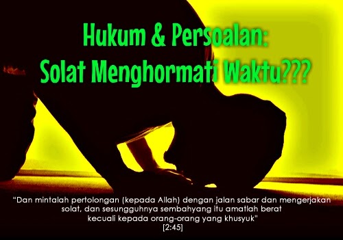 Solat Menghormati Waktu???