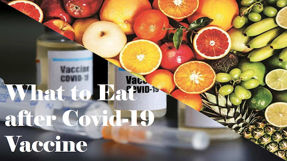 What to eat after getting Covid19 Vaccine