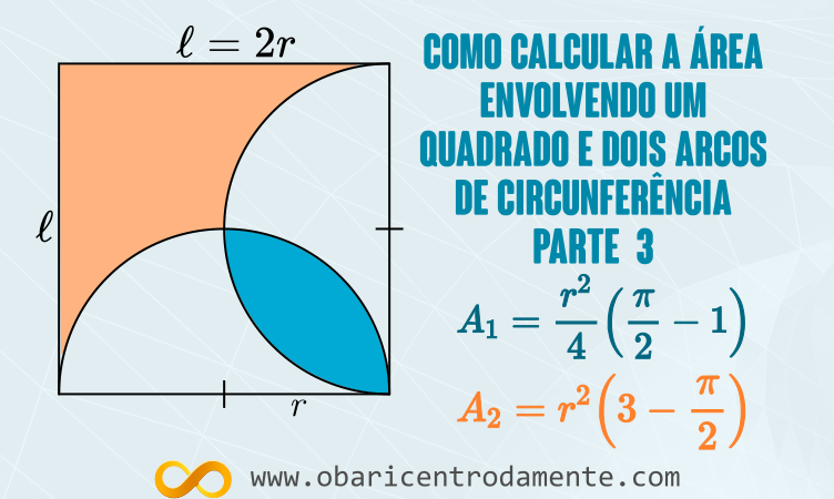 como-calcular-a-area-envolvendo-um-quadrado-e-dois-arcos-de-circunferencia-parte-3