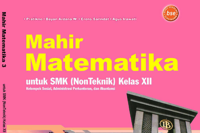 Matematika (Administrasi Perkantoran dan Akuntansi) Kelas 12 SMK/MAK - Pratikno