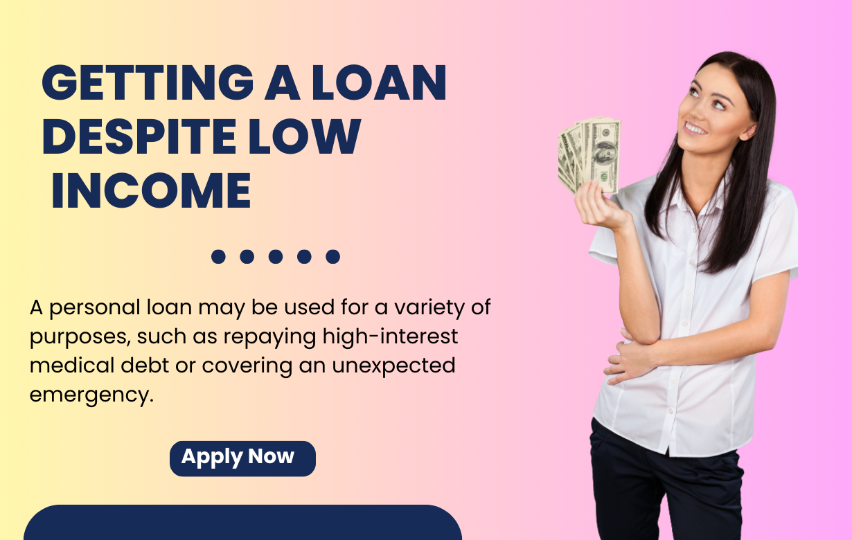 Getting a Loan Despite Low Income