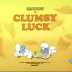 325 Clumsy Luck