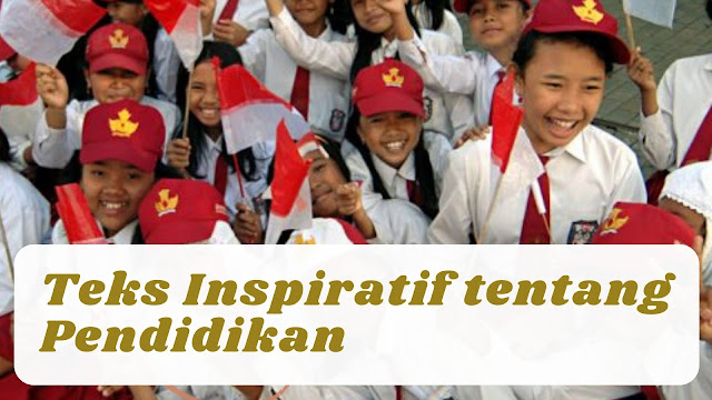 contoh teks inspiratif tentang pendidikan