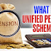 WHAT IS UNIFIED PENSION SCHEME  ? - UPS