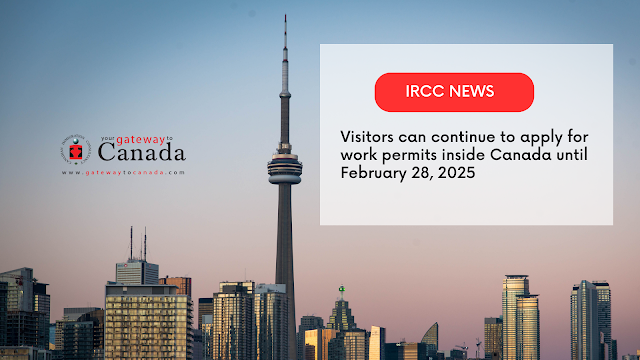 Visitors can continue to apply for work permits inside Canada until February 28, 2025