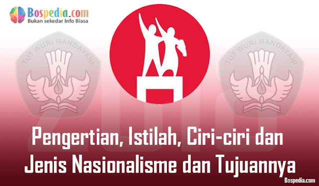  bersedia mempertahankan dan memajukan negara Pengertian, Istilah, Ciri-Ciri Dan Jenis Nasionalisme Dan Tujuannya