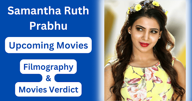 Samantha Ruth Prabhu Upcoming Movies Filmography Hit or Flop List