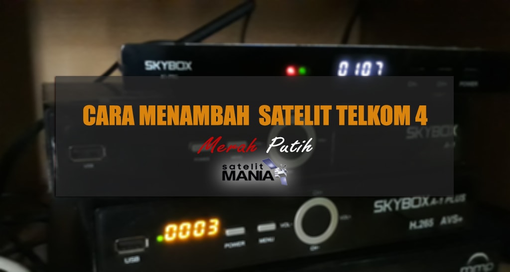 Cara Menambahkan Satelit Telkom 4