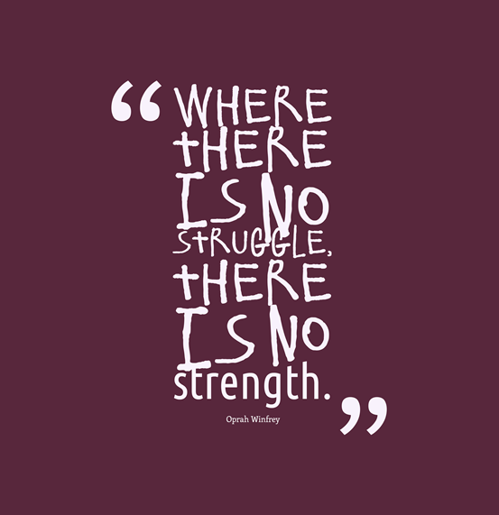 Where-there-is-no-struggle__quotes-by-Oprah-Winfrey-90