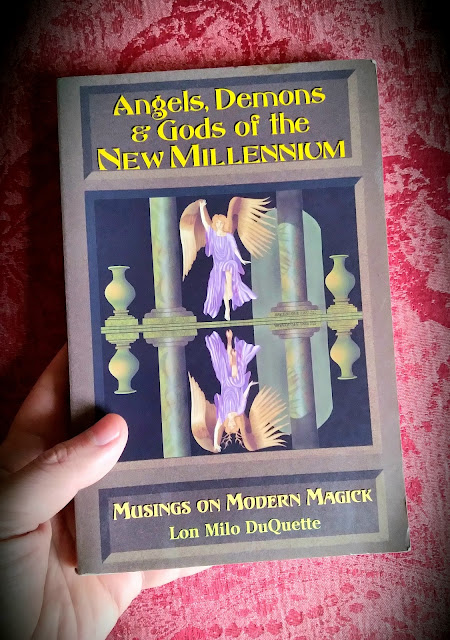 Angels, Demons and Gods of the New Millennium. Musings on Modern Magick. Lon Milo DuQuette