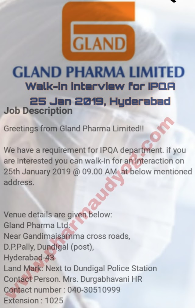 Gland Pharma | Walk-in interview for IPQA | 25th Jan 2019 | Hyderabad